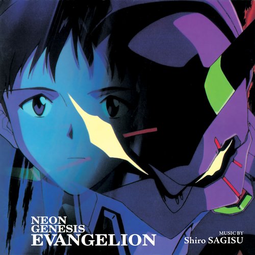 Neon Genesis Evangelion (Original Series Soundtrack) — Shiro Sagisu